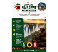 The Complete Zimbabwe Conversation Guide: Essential English-Shona & Ndebele Phrases for Travel, Daily Life & Local Communication