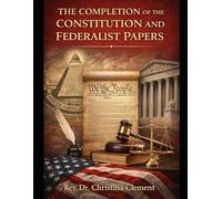 The Completion of the Constitution and Federalist Papers: Revealed the Kingdom of Locs Nazirite Vow Continues Volume 3