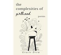 The Complexities of Girlhood: Poems