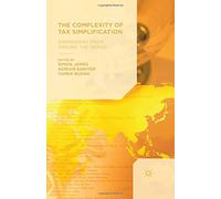 The Complexity of Tax Simplification: Experiences from Around the World