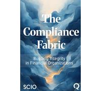 The Compliance Fabric: Building Integrity in Financial Organizations