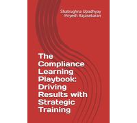 The Compliance Learning Playbook: Driving Results with Strategic Training