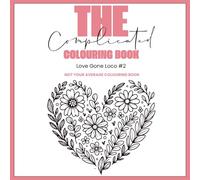 The Complicated Colouring Book: Love Gone Loco #2