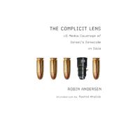 The Complicit Lens: US Media Coverage of Israel's Genocide in Gaza