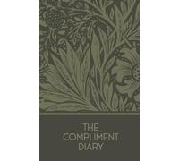 The Compliment Diary: A simple daily journal to help you notice the good in yourself-even on the hard days.