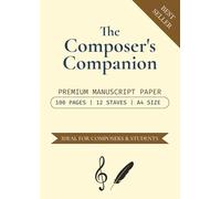 The Composer's Companion: Premium Manuscript Music Paper | 100 A4 pages | 12 Staves / Staffs per page