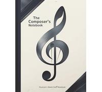 The Composer's Notebook: Blank Staff Journal | 12 Staves per Page | 8.5 Wide x 11 High | 140 Pages | Perfect for Students, Music Teachers or the Aspiring Composer
