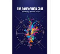 The Composition Code: Unlocking Creative Flow