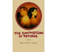 The Composition of Returns: Poems