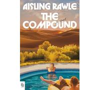Compound, The: A Novel