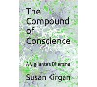 The Compound of Conscience: A Vigilante's Dilemma (Eve Morgan Series)