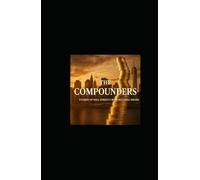 The Compounders: Stories of Wall Street’s Most Reliable Payers