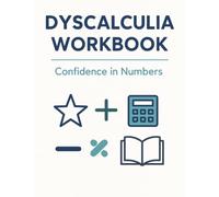 The Comprehensive Dyscalculia Workbook: Building Math Confidence Through Hands-On Strategies