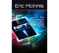 The Comprehensive Guide to Non-Fungible Tokens (NFTs)