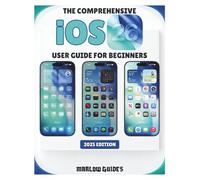 The Comprehensive iOS 26 User Guide For Beginners: A Step-By-Step Illustrated Manual to Master Apple Intelligence, Liquid Glass Design, Setup Camera ... Translation, Privacy, and All New Features