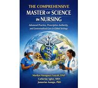 The Comprehensive Master of Science in Nursing: Advanced Practice, Prescriptive Authority, and Contextualized Care in Global Settings