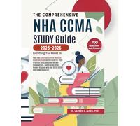 The Comprehensive NHA CCMA Study Guide 2025-2026: Everything You Need to Pass the Certified Clinical Medical Assistant Exam on the First Try, ... Review Aligned With NHA CCMA 2025-2026.