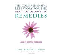 The Comprehensive Repertory for the New Homeopathic Remedies: A Guide to Strategic Prescribing