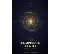 The Compressed Light: Matter, Energy, and Information from Maxwell to Vedanta