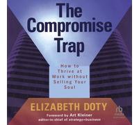 The Compromise Trap: How to Thrive at Work Without Selling Your Soul