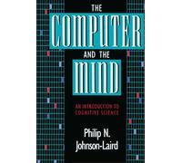 The Computer and the Mind: An introduction to Cognitive Science