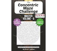 The Concentric Maze Challenge: The Master Volume II - Ultimate Puzzles: 4-Brain Level: 50 More Extreme Puzzles for the Ultimate Maze Master | 6x9 ... Maze Challenge: The Full Progression Series)