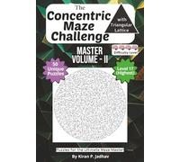 The Concentric with Triangular Lattice Maze Challenge: The Master Volume II - Ultimate Puzzles: 4-Brain Level: 50 More Extreme Puzzles for the ... The Full Progression Series (6 book series))