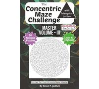 The Concentric with Triangular Lattice Maze Challenge: The Master Volume III - Ultimate Puzzles: 4-Brain Level: 50 Relentless Puzzles to Dominate the ... The Full Progression Series (6 book series))