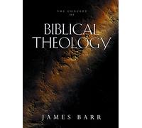 The Concept of Biblical Theology: An Old Testament Perspective