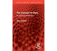 The Concept of Class: An Historical Introduction (Routledge Revivals)