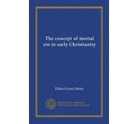 The concept of mortal sin in early Christianity
