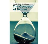 The Concept of Nature: Tarner Lectures (Cambridge Philosophy Classics)