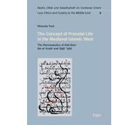 The Concept of Prenatal Life in the Medieval Islamic West: The Hermeneutics of Ab¿ Bakr Ibn al-'Arab¿ and Q¿¿¿ 'Iy¿¿