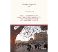The concept of time and form of life in st. Paul: from the perspective of Giorgio Agamben (Tesi Gregoriana. Serie diritto canonico)