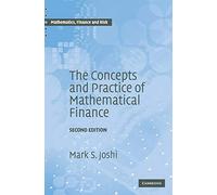The Concepts and Practice of Mathematical Finance 2nd Edition Hardback: 8 (Mathematics, Finance and Risk, Series Number 8)