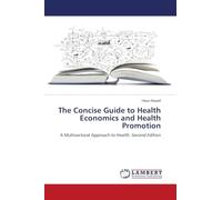 The Concise Guide to Health Economics and Health Promotion: A Multisectoral Approach to Health. Second Edition