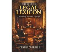 The Concise Legal Lexicon: A Dictionary of 235 Essential Legal Terms (American Law Essentials)