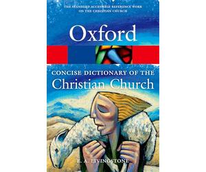 The Concise Oxford Dictionary of the Christian Church (Oxford Quick Reference)