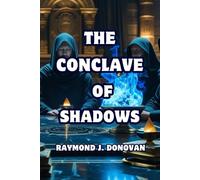 The conclave of shadows: A story of mystery, betrayal and ambition, where the true danger is not just the unknown... but those who try to possess it, no matter the cost.245 pages