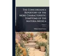 The Concordance Repertory of the More Characteristic Symptoms of the Materia Medica