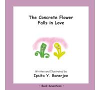 The Concrete Flower Falls in Love (The Concrete Flower Series)
