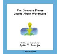 The Concrete Flower Learns About Waterways