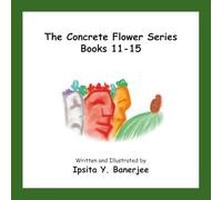 The Concrete Flower Series Books 11-15 (The Concrete Flower Collections)