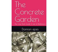 The Concrete Garden: the one that made it out of Baltimore
