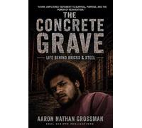 The Concrete Grave: Life behind bricks & Steel