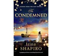 The Condemned: A gripping and heart-wrenching historical novel: 6 (Echoes from the Past)