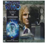 The Condemned (Doctor Who): Written by Eddie Robson, 2008 Edition, Publisher: Big Finish Productions Ltd [Audio CD]