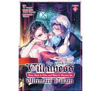 The Condemned Villainess Goes Back in Time and Aims to Become the Ultimate Villain (Manga) Vol. 6