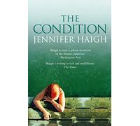THE CONDITION: A Stunning Literary Novel About the Disintegration of a Modern Family