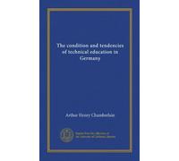 The condition and tendencies of technical education in Germany